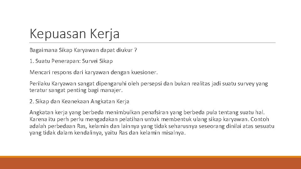 Kepuasan Kerja Bagaimana Sikap Karyawan dapat diukur ? 1. Suatu Penerapan: Survei Sikap Mencari