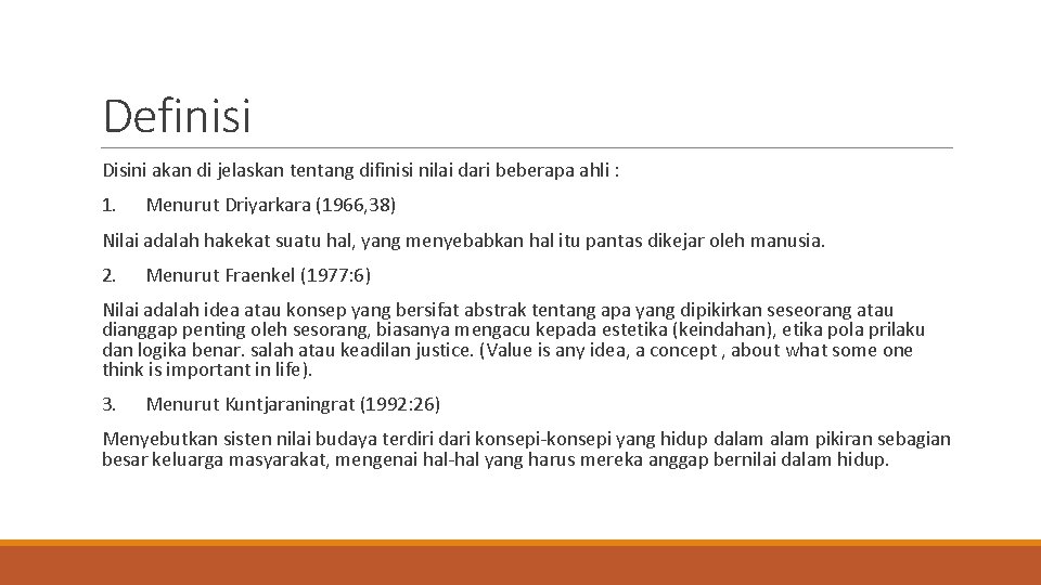 Definisi Disini akan di jelaskan tentang difinisi nilai dari beberapa ahli : 1. Menurut