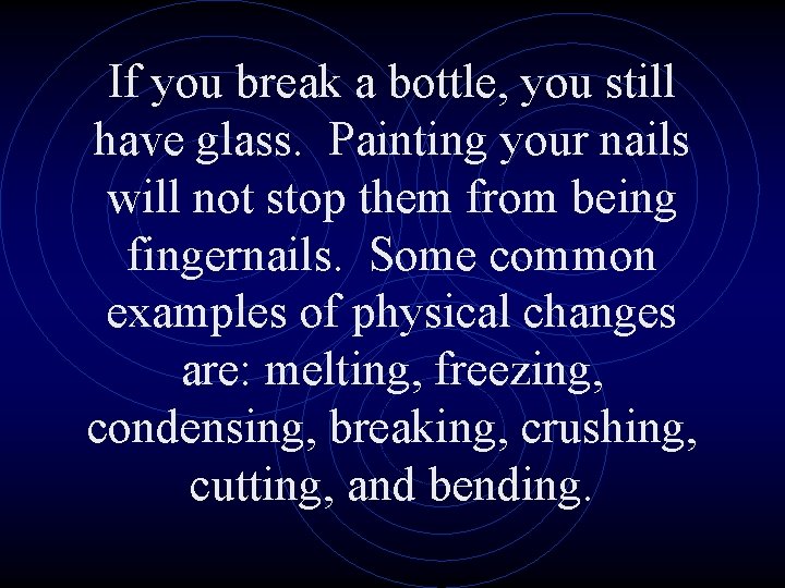 If you break a bottle, you still have glass. Painting your nails will not