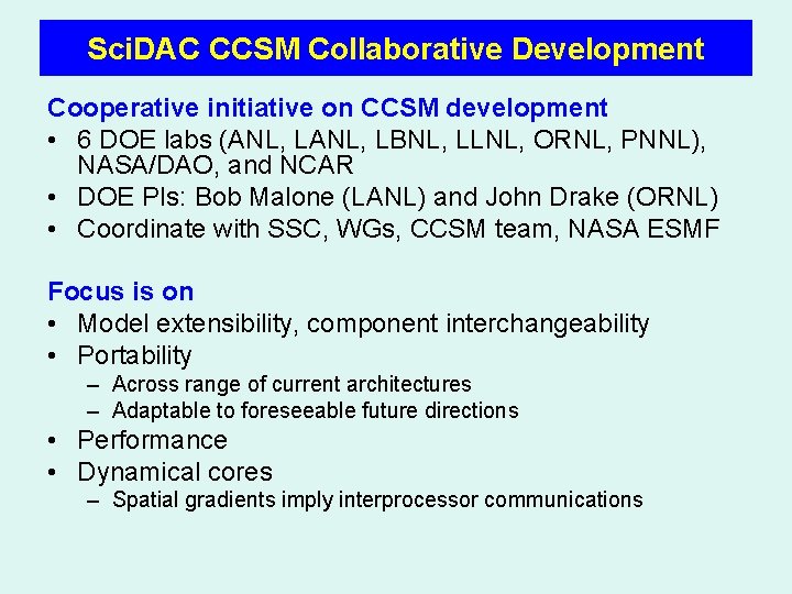 Sci. DAC CCSM Collaborative Development Cooperative initiative on CCSM development • 6 DOE labs