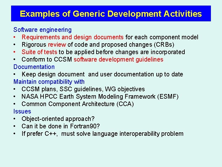 Examples of Generic Development Activities Software engineering • Requirements and design documents for each