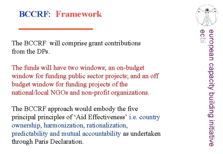 BCCRF: Framework The funds will have two windows; an on-budget window for funding public