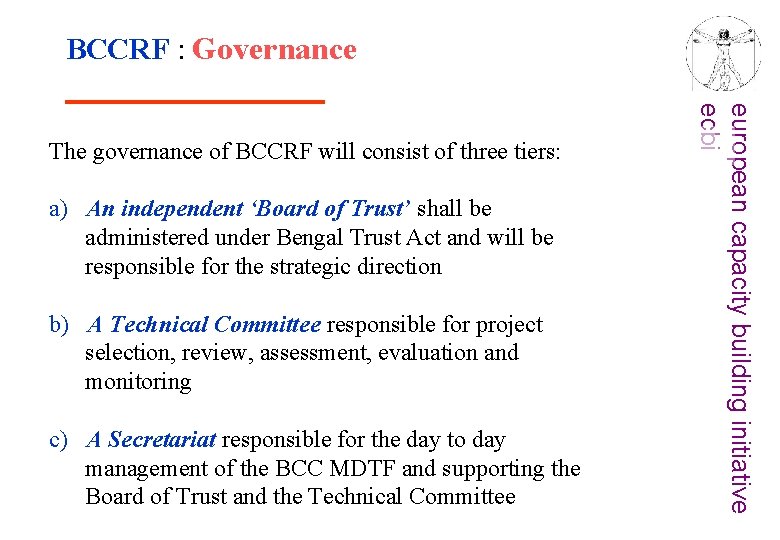 BCCRF : Governance a) An independent ‘Board of Trust’ shall be administered under Bengal