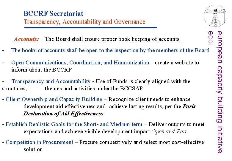 BCCRF Secretariat Transparency, Accountability and Governance The Board shall ensure proper book keeping of