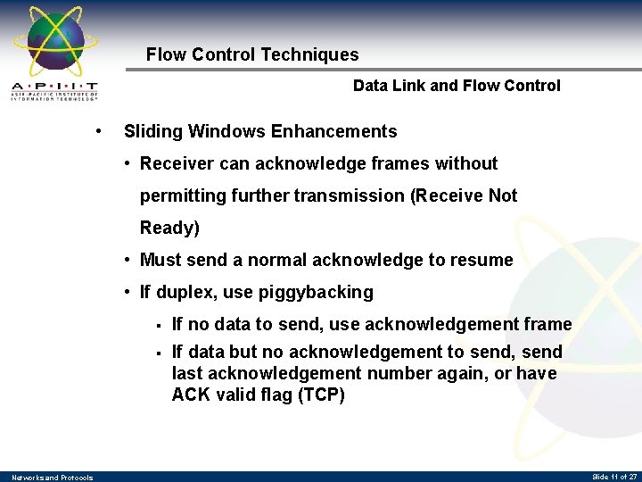 Flow Control Techniques Data Link and Flow Control • Sliding Windows Enhancements • Receiver