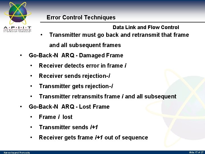 Error Control Techniques Data Link and Flow Control • Transmitter must go back and