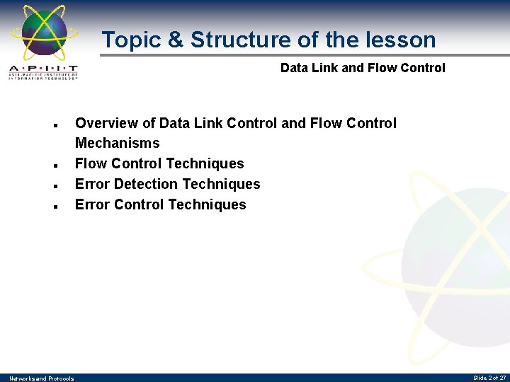 Topic & Structure of the lesson Data Link and Flow Control n n Networks