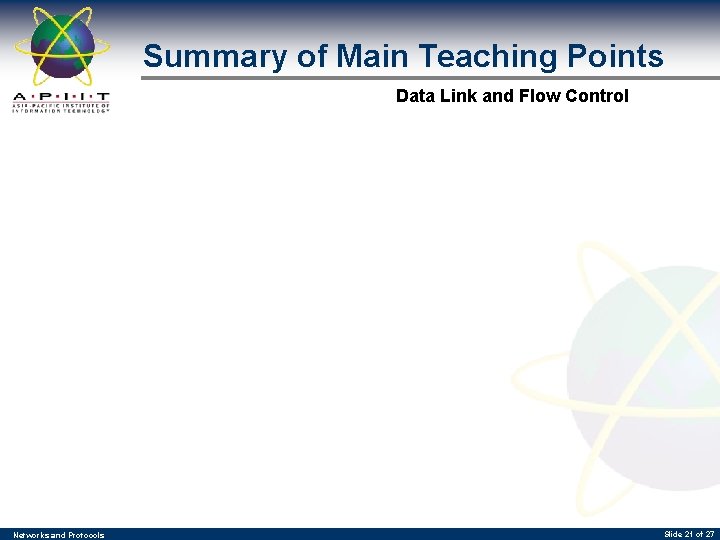 Summary of Main Teaching Points Data Link and Flow Control Networks and Protocols Slide