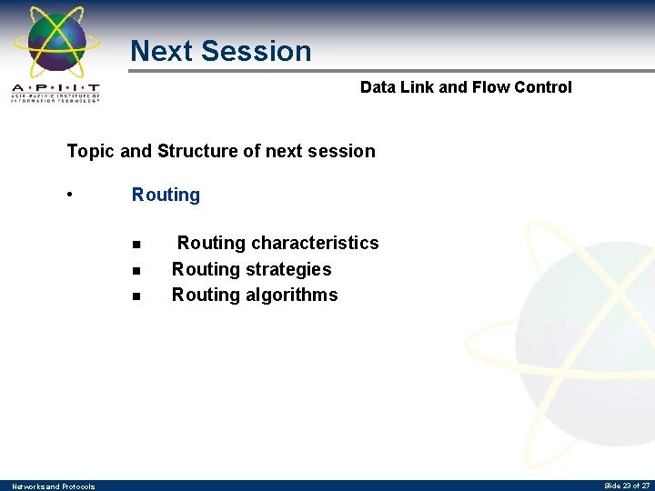 Next Session Data Link and Flow Control Topic and Structure of next session •