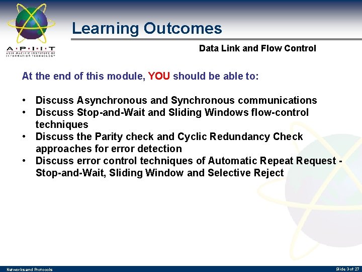 Learning Outcomes Data Link and Flow Control At the end of this module, YOU