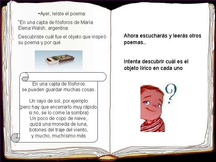 • Ayer, leíste el poema: “En una cajita de fósforos de María Elena • Ayer, leíste el poema: “En una cajita de fósforos de María Elena