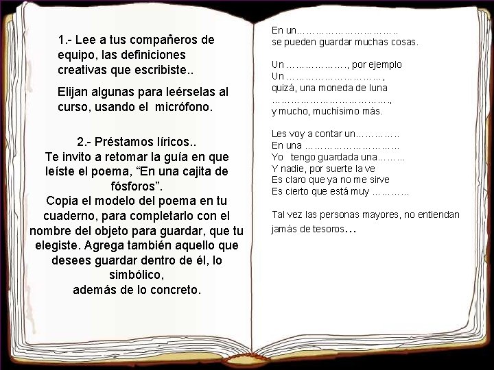 1. - Lee a tus compañeros de equipo, las definiciones creativas que escribiste. . 1. - Lee a tus compañeros de equipo, las definiciones creativas que escribiste. .