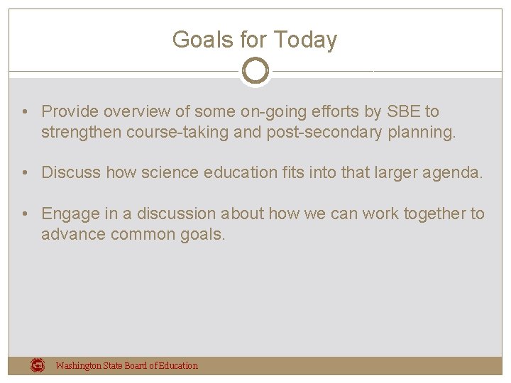 Goals for Today • Provide overview of some on-going efforts by SBE to strengthen