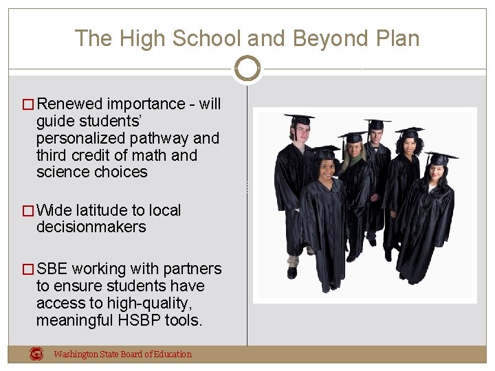 The High School and Beyond Plan � Renewed importance - will guide students’ personalized