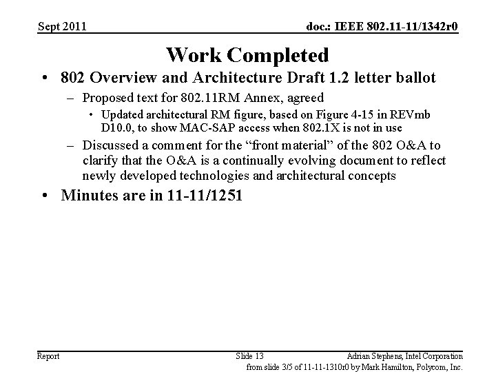 Sept 2011 doc. : IEEE 802. 11 -11/1342 r 0 Work Completed • 802