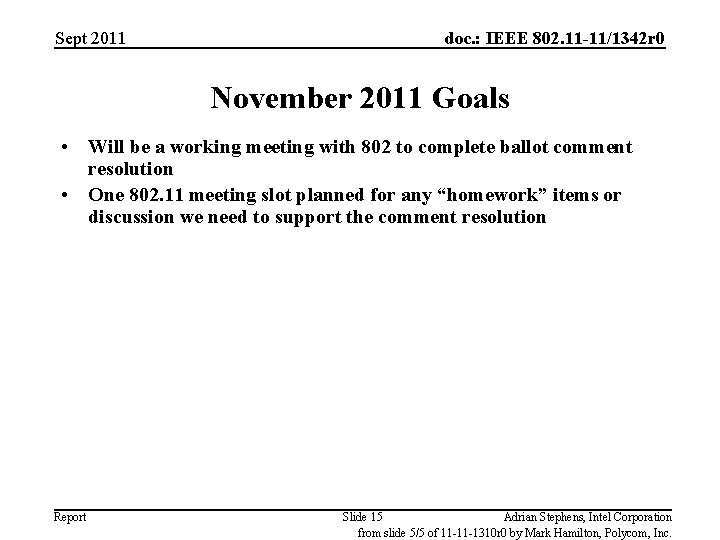 Sept 2011 doc. : IEEE 802. 11 -11/1342 r 0 November 2011 Goals •