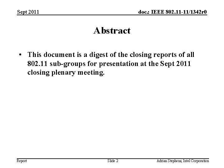 Sept 2011 doc. : IEEE 802. 11 -11/1342 r 0 Abstract • This document