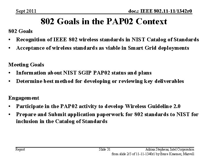 Sept 2011 doc. : IEEE 802. 11 -11/1342 r 0 802 Goals in the