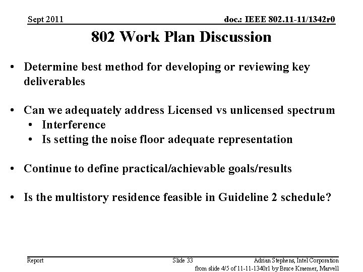 Sept 2011 doc. : IEEE 802. 11 -11/1342 r 0 802 Work Plan Discussion