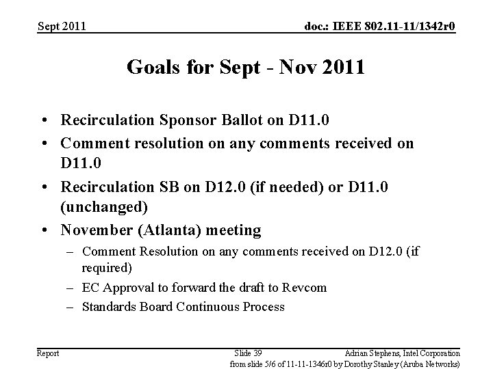 Sept 2011 doc. : IEEE 802. 11 -11/1342 r 0 Goals for Sept -