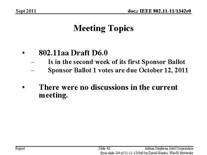 Sept 2011 doc. : IEEE 802. 11 -11/1342 r 0 Meeting Topics • 802.