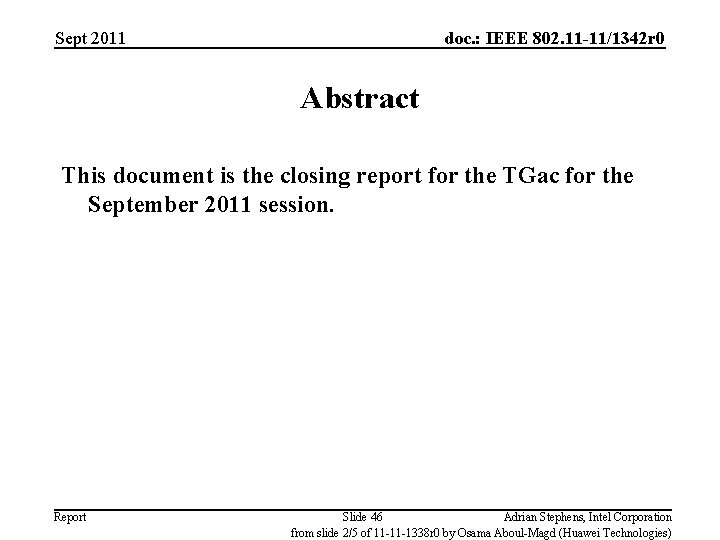 Sept 2011 doc. : IEEE 802. 11 -11/1342 r 0 Abstract This document is