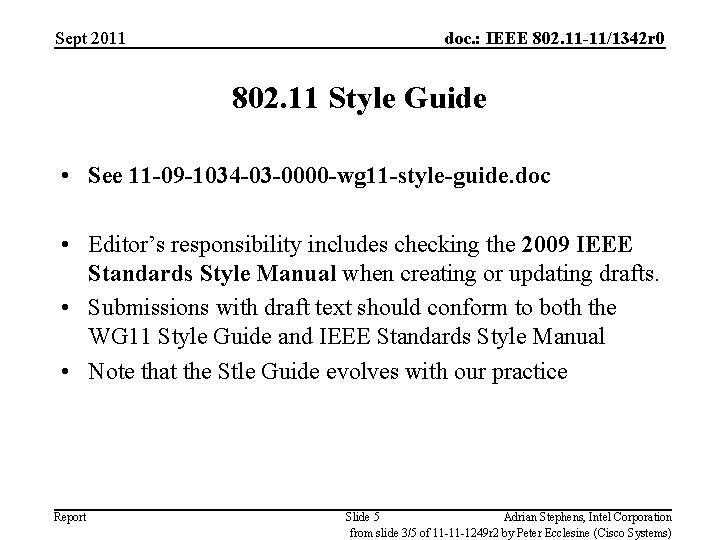Sept 2011 doc. : IEEE 802. 11 -11/1342 r 0 802. 11 Style Guide