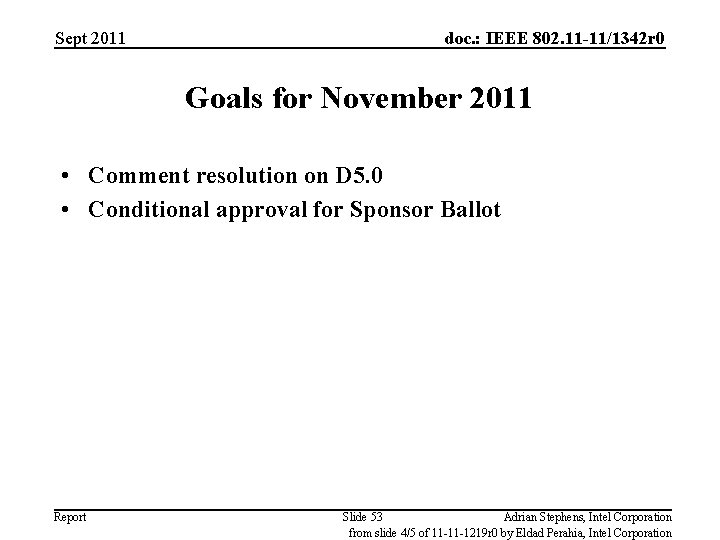 Sept 2011 doc. : IEEE 802. 11 -11/1342 r 0 Goals for November 2011