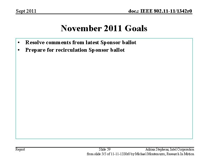 Sept 2011 doc. : IEEE 802. 11 -11/1342 r 0 November 2011 Goals •