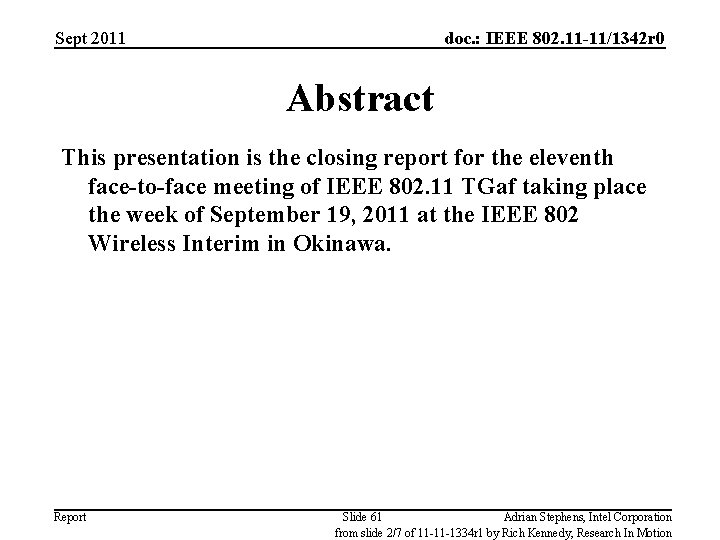 Sept 2011 doc. : IEEE 802. 11 -11/1342 r 0 Abstract This presentation is