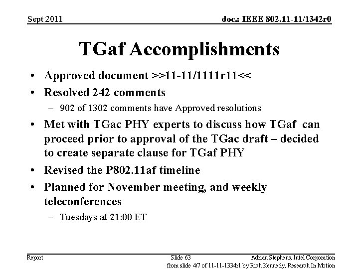 Sept 2011 doc. : IEEE 802. 11 -11/1342 r 0 TGaf Accomplishments • Approved