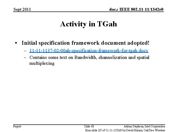 Sept 2011 doc. : IEEE 802. 11 -11/1342 r 0 Activity in TGah •