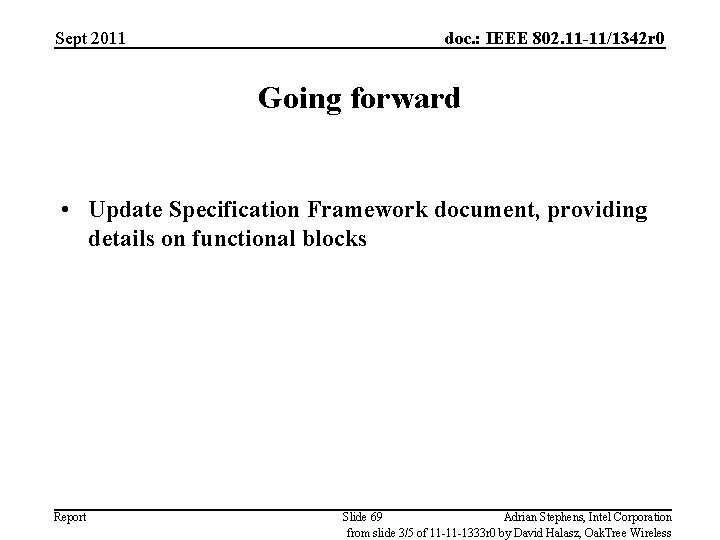 Sept 2011 doc. : IEEE 802. 11 -11/1342 r 0 Going forward • Update