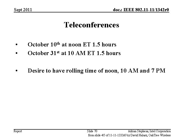 Sept 2011 doc. : IEEE 802. 11 -11/1342 r 0 Teleconferences • • October