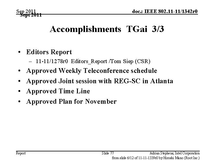 Sep 2011 Sept 2011 doc. : IEEE 802. 11 -11/1342 r 0 Accomplishments TGai