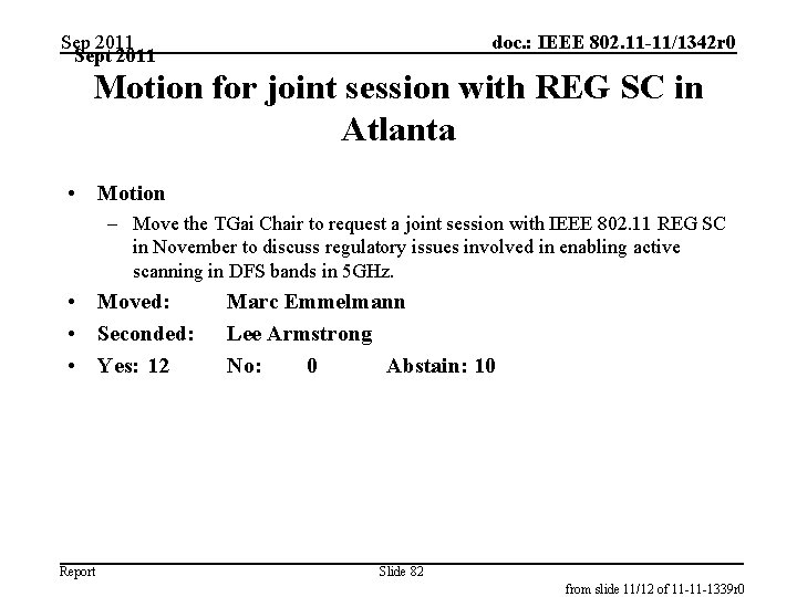 Sep 2011 Sept 2011 doc. : IEEE 802. 11 -11/1342 r 0 Motion for