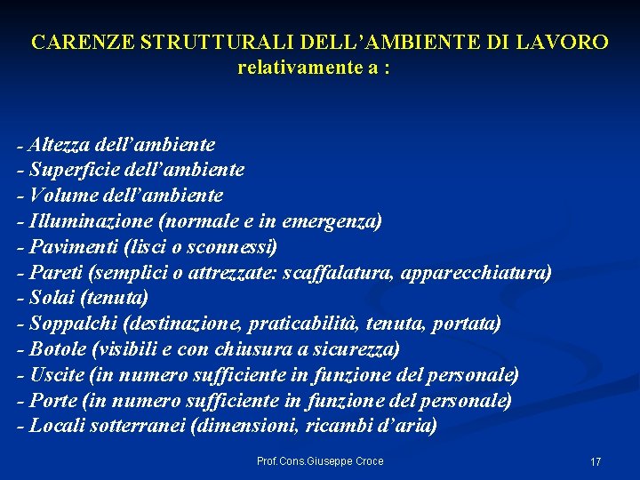 CARENZE STRUTTURALI DELL’AMBIENTE DI LAVORO relativamente a : - Altezza dell’ambiente - Superficie dell’ambiente