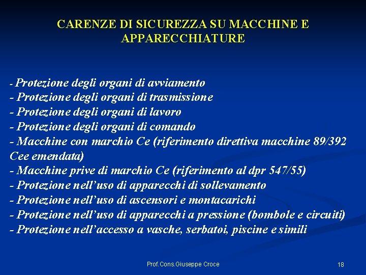 CARENZE DI SICUREZZA SU MACCHINE E APPARECCHIATURE - Protezione degli organi di avviamento -