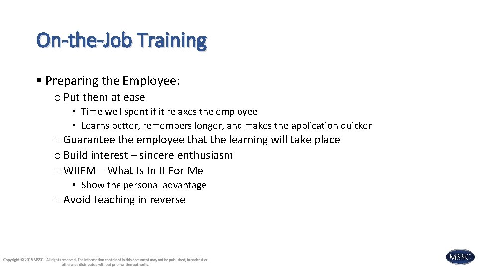 On-the-Job Training § Preparing the Employee: o Put them at ease • Time well