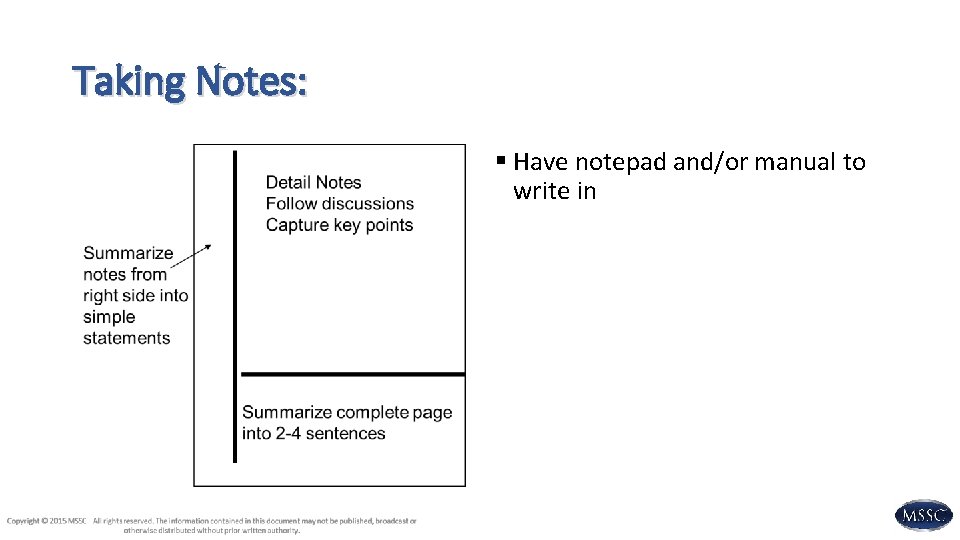 Taking Notes: § Have notepad and/or manual to write in 