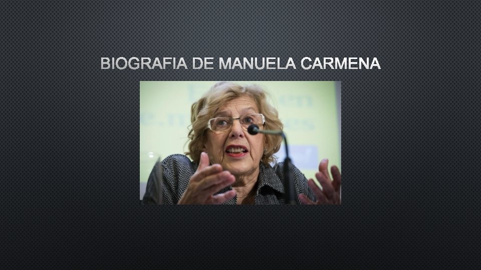 BIOGRAFIA DE MANUELA CARMENA 