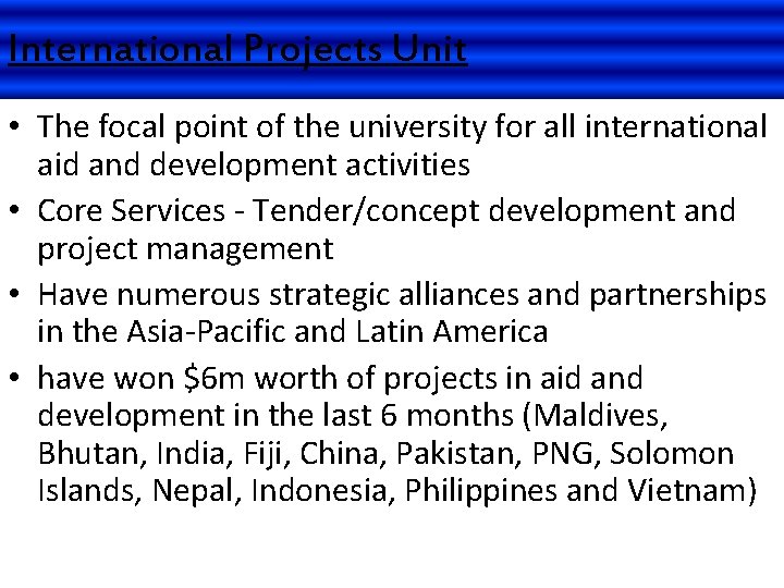 International Projects Unit • The focal point of the university for all international aid