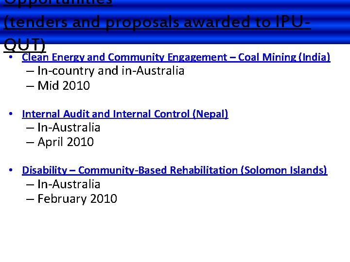 Opportunities (tenders and proposals awarded to IPUQUT) • Clean Energy and Community Engagement –