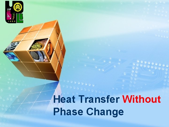 LOGO Heat Transfer Without Phase Change 