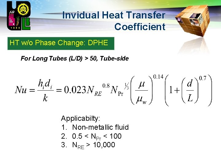 LOGO Invidual Heat Transfer Coefficient HT w/o Phase Change: DPHE For Long Tubes (L/D)