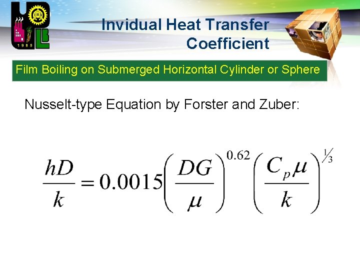 LOGO Invidual Heat Transfer Coefficient Film Boiling on Submerged Horizontal Cylinder or Sphere Nusselt-type