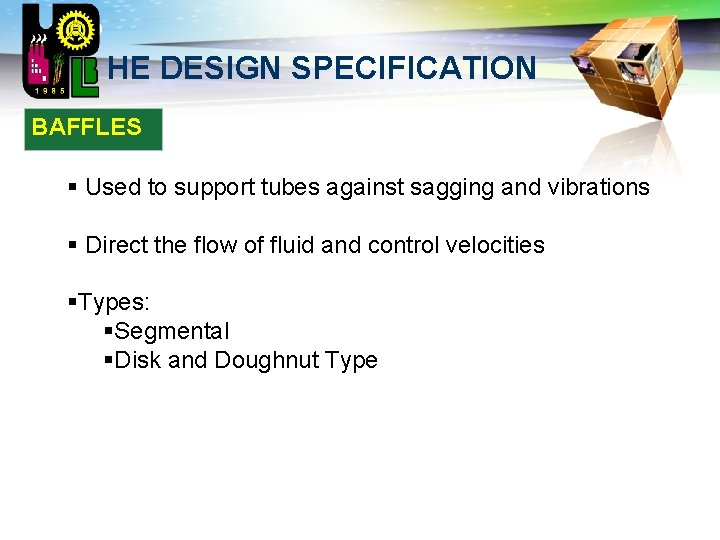 LOGO HE DESIGN SPECIFICATION BAFFLES § Used to support tubes against sagging and vibrations