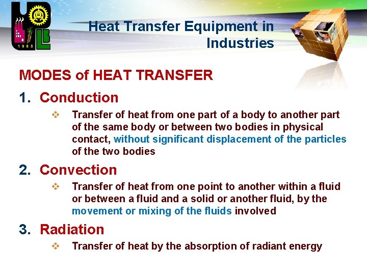 LOGO Heat Transfer Equipment in Industries MODES of HEAT TRANSFER 1. Conduction v Transfer