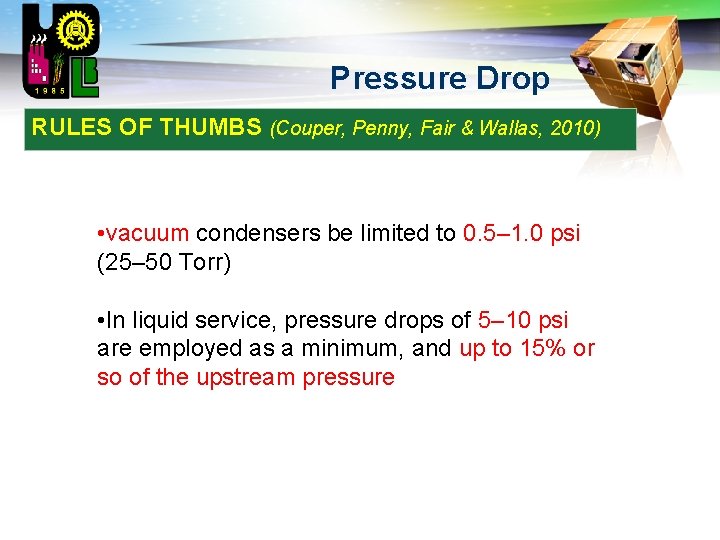 LOGO Pressure Drop RULES OF THUMBS (Couper, Penny, Fair & Wallas, 2010) • vacuum