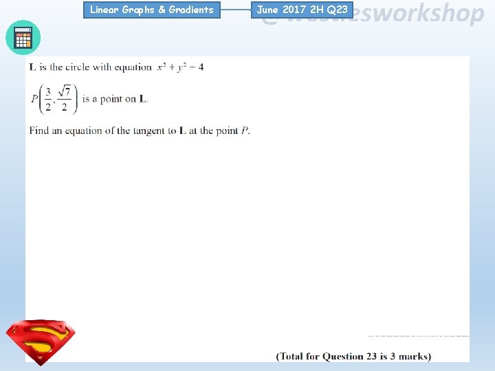 Linear Graphs & Gradients @westiesworkshop June 2017 2 H Q 23 Linear Graphs & Gradients @westiesworkshop June 2017 2 H Q 23